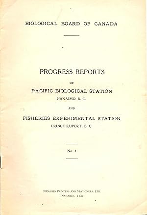 Progress Reports No. 4 of the Pacific Biological Station Nanaimo BC and Fisheries Experimental St...