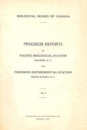 Progress Reports No. 5 of the Pacific Biological Station Nanaimo BC and Fisheries Experimental St...