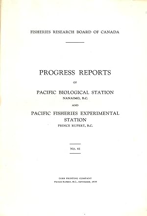 Progress Reports No. 41 of the Pacific Biological Station Nanaimo BC and Fisheries Experimental S...