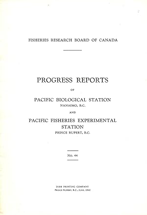 Progress Reports No. 44 of the Pacific Biological Station Nanaimo BC and Fisheries Experimental S...