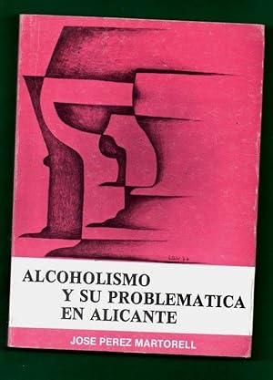 Imagen del vendedor de ALCOHOLISMO Y SU PROBLEMATICA EN ALICANTE. a la venta por Librera DANTE