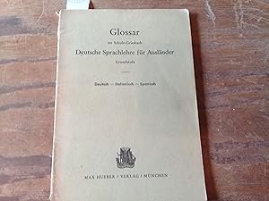 Image du vendeur pour Glossar zu Schulz-Griesbach Deutsche Sprachlehre fr Auslnder Grudstufe. Deutsch. Italienisch. Spanish. mis en vente par Librera "Franz Kafka" Mxico.