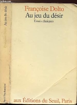 Image du vendeur pour AU JEU DU DESIR - ESSAI CLINIQUES mis en vente par Le-Livre