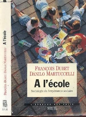 Seller image for A L'ECOLE - SOCIOLOGIE DE L'EXPERIENCE SCOLAIRE for sale by Le-Livre