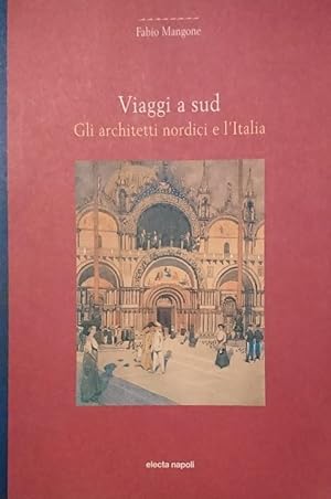 VIAGGI A SUD GLI ARCHITETTI NORDICI E L'ITALIA