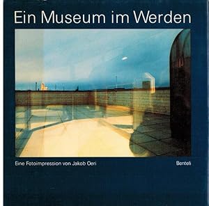Ein Museum im Werden : e. Fotoimpression. von