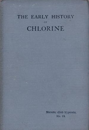 Imagen del vendedor de THE EARLY HISTORY OF CHLORINE. a la venta por Blue Mountain Books & Manuscripts, Ltd.