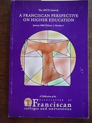 Immagine del venditore per The AFCU Journal: A Franciscan Perspective on Higher Education [January 2006; Volume 3, Number 1] venduto da Imperial Books and Collectibles