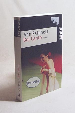Imagen del vendedor de Bel Canto : Roman / Ann Patchett. Aus dem Amerikan. von Karen Lauer a la venta por Versandantiquariat Buchegger