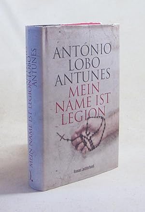 Bild des Verkufers fr Mein Name ist Legion : Roman / Antnio Lobo Antunes. Aus den Portug. von Maralde Meyer-Minnemann zum Verkauf von Versandantiquariat Buchegger