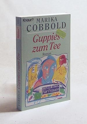 Bild des Verkufers fr Guppies zum Tee : Roman / Marika Cobbold. Aus dem Engl. von Sonja Hauser zum Verkauf von Versandantiquariat Buchegger