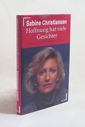 Seller image for Hoffnung hat viele Gesichter : Begegnungen von Tibet bis Sizilien / Sabine Christiansen for sale by Versandantiquariat Buchegger