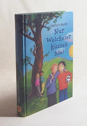 Image du vendeur pour Nur Weicheier kssen nie! / Dagmar H. Mueller. Mit Bildern von Elisabeth Holzhausen mis en vente par Versandantiquariat Buchegger