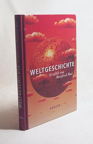 Bild des Verkufers fr Weltgeschichte / erzhlt von Manfred Mai zum Verkauf von Versandantiquariat Buchegger