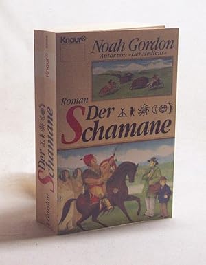 Bild des Verkufers fr Der Schamane : Roman / Noah Gordon. Aus dem Amerikan. von Klaus Berr zum Verkauf von Versandantiquariat Buchegger