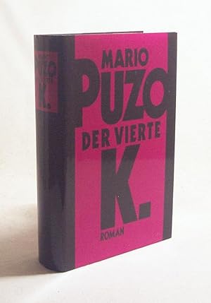 Bild des Verkufers fr Der vierte K. : Roman / Mario Puzo. Aus dem Amerikan. von Gisela Stege zum Verkauf von Versandantiquariat Buchegger