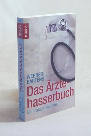 Seller image for Das rztehasserbuch : ein Insider packt aus / Werner Bartens for sale by Versandantiquariat Buchegger