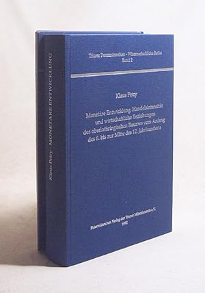 Seller image for Monetre Entwicklung, Handelsintensitt und wirtschaftliche Beziehungen des oberlothringischen Raumes vom Anfang des 6. bis zur Mitte des 12. Jahrhunderts / Klaus Petry. [Trierer Mnzfreunde e.V.] for sale by Versandantiquariat Buchegger