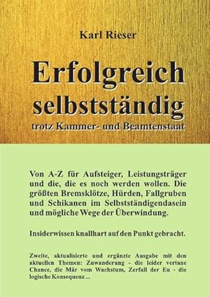 Bild des Verkufers fr Erfolgreich selbststndig trotz Kammer- und Beamtenstaat : Insiderwissen knallhart auf den Punkt gebracht. zum Verkauf von AHA-BUCH GmbH