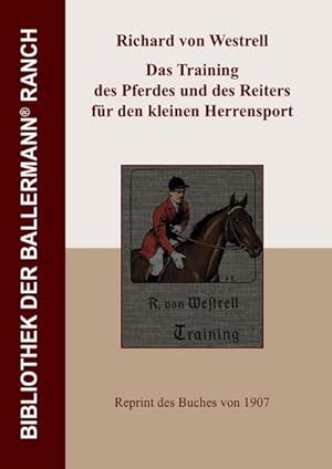 Seller image for Das Training des Pferdes und des Reiters fr den kleinen Herrensport for sale by AHA-BUCH GmbH
