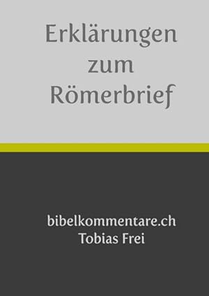 Immagine del venditore per Tobias Frei - Erklrungen zum Rmerbrief venduto da BuchWeltWeit Ludwig Meier e.K.