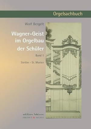 Immagine del venditore per Wagner-Geist im Orgelbau der Schler, Band 1 venduto da Rheinberg-Buch Andreas Meier eK