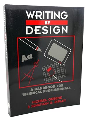 Seller image for WRITING BY DESIGN : A Handbook for Technical Professionals for sale by Rare Book Cellar