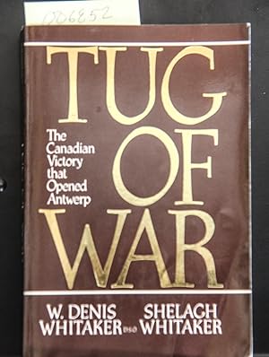 Seller image for Tug of War: The Canadian Victory That Opened Antwerp for sale by Mad Hatter Bookstore