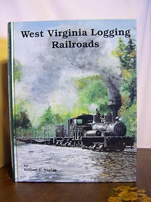 Imagen del vendedor de WEST VIRGINIA LOGGING RAILROADS a la venta por Robert Gavora, Fine & Rare Books, ABAA