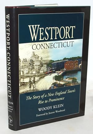 Seller image for Westport Connecticut The Story of a New England Town's Rise to Prominence for sale by Town's End Books, ABAA