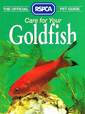 Immagine del venditore per Care For Your Goldfish : The Official RSPCA Pet Guide : venduto da Sapphire Books