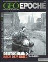 Geo Epoche Nr. 9: Deutschland nach dem Krieg : 1945 - 1955. [Mitarb. dieser Ausg.: .]