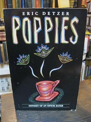 Seller image for Poppies: Odyssey of an Opium Eater for sale by Footnote Books