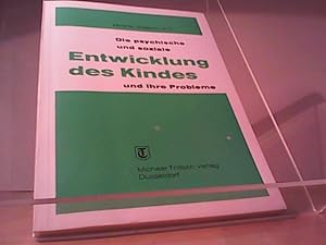 Bild des Verkufers fr Die psychische und soziale Entwicklung des Kindes und ihre Probleme. zum Verkauf von Eichhorn GmbH