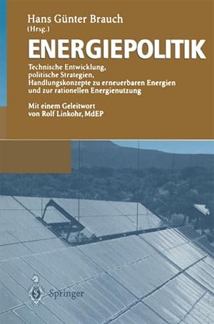 Bild des Verkufers fr Energiepolitik : Technische Entwicklung, politische Strategien, Handlungskonzepte zu erneuerbaren Energien und zur rationellen Energienutzung zum Verkauf von AHA-BUCH