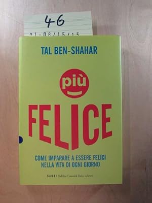 Bild des Verkufers fr Piu felice - Come imparare a essere felici nella vita di ogni giorno zum Verkauf von Bookstore-Online