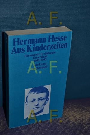 Aus Kinderzeiten. [Zsgest. von Volker Michels] / Hesse, Hermann: Gesammelte Erzählungen , Bd. 1, ...