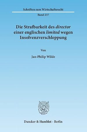 Immagine del venditore per Die Strafbarkeit des director einer englischen limited wegen Insolvenzverschleppung. (Schriften zum Wirtschaftsrecht) : Dissertationsschrift venduto da AHA-BUCH