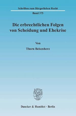 Immagine del venditore per Die erbrechtlichen Folgen von Scheidung und Ehekrise. (Schriften zum Brgerlichen Recht) : Dissertationsschrift venduto da AHA-BUCH