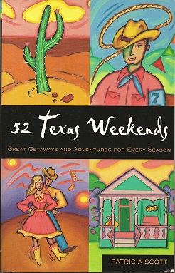 52 Texas Weekends: Great Getaways and Adventures for Every Season