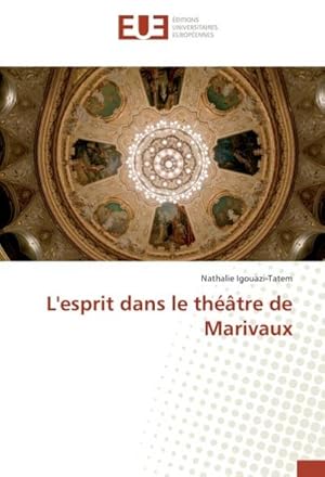 Imagen del vendedor de L'esprit dans le thtre de Marivaux a la venta por AHA-BUCH GmbH