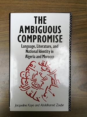 Seller image for The Ambiguous Compromise Language, Literature and National Identity in Algeria and Morocco for sale by Halper's Books