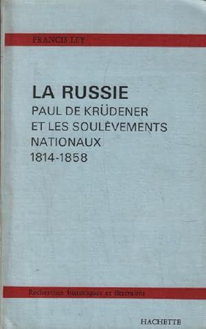 Bild des Verkufers fr La russie paul de krudener et les soulvements nationaux 1814-1858 zum Verkauf von librairie philippe arnaiz