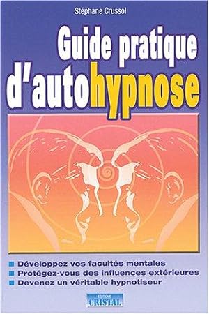 Bild des Verkufers fr Guide pratique d'autohypnose zum Verkauf von crealivres