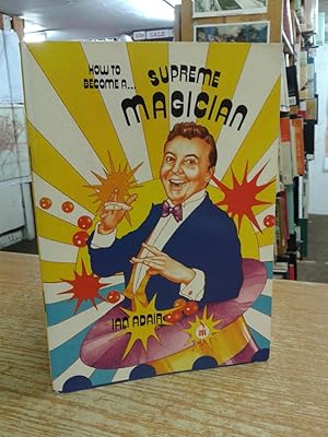 How to Become a Supreme Magician