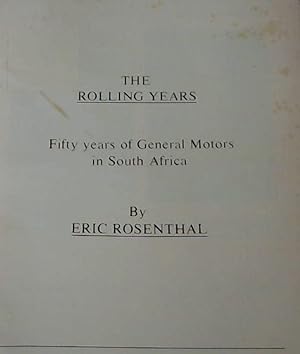 The Rolling Years : Fifty years of General Motors in South Africa