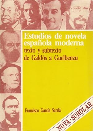 Imagen del vendedor de ESTUDIOS DE NOVELA ESPAOLA MODERNA TEXTO Y SUBTEXTO DE GALDOS A GUELBENZU a la venta por Librera Vobiscum