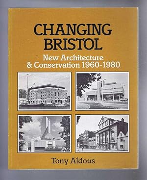 Bild des Verkufers fr Changing Bristol, New Architecture & Conservation 1960-1980 zum Verkauf von Bailgate Books Ltd
