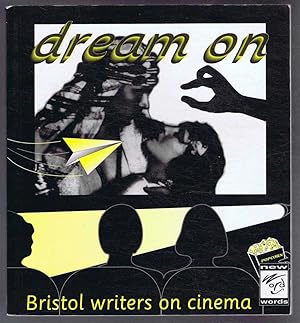 Imagen del vendedor de DREAM ON, Bristol Writers on Cinema a la venta por Bailgate Books Ltd