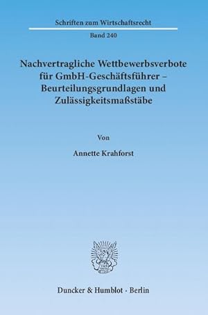 Seller image for Nachvertragliche Wettbewerbsverbote fr GmbH-Geschftsfhrer - Beurteilungsgrundlagen und Zulssigkeitsmastbe. (Schriften zum Wirtschaftsrecht) : Dissertationsschrift for sale by AHA-BUCH